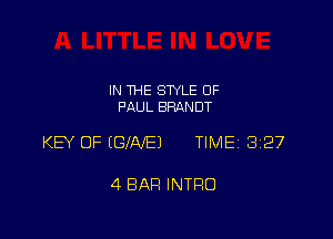 IN THE STYLE 0F
PAUL BRANDT

KEY OF IGJNEJ TIME 8127

4 BAR INTRO