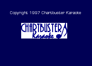 Copyright 1997 Chambusner Karaoke

w. WEE