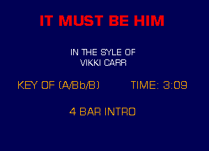 IN THE SYLE 0F
VIKKI CARR

KB OF (AfBblB) TIME 3053

4 BAH INTRO