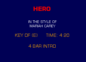 IN THE STYLE 0F
MAFIIAH CAREY

KEY OF EEJ TIMEI 420

4 BAR INTRO