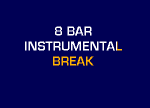 (BBAR
INSTRUMENTAL

BREAK