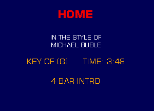 IN THE SWLE OF
MICHJXEL BUBLE

KEY OF ((31 TIME13148

4 BAR INTRO