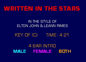 IN THE SWLE 0F
ELTON JOHN 8 LEANN RIMES

KEY OF ECJ TIME14121

4 BAR INTRO
MALE BOTH