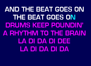 AND THE BEAT GOES ON
THE BEAT GOES ON