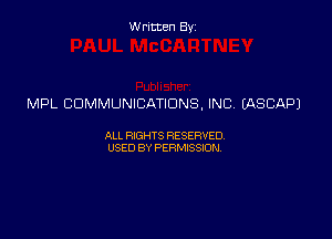 Written By

MPL COMMUNICATIONS, INC LASCAP)

ALL RIGHTS RESERVED
USED BY PERMISSION