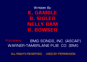 Written Byi

BMG SONGS, INC. EASCAPJ
WARNER-TAMERLANE PUB. CID. EBMIJ

ALL RIGHTS RESERVED. USED BY PERMISSION.