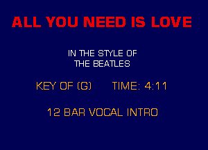 IN THE STYLE OF
THE BEATLES

KEY OFEGJ TIME14i'I'1

12 BAR VOCAL INTRO