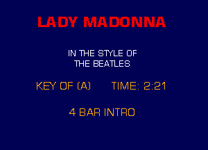 IN THE STYLE OF
THE BEATLES

KEY OFEAJ TIME12i21

4 BAR INTRO