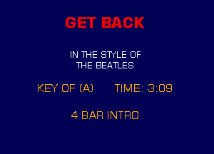 IN THE STYLE OF
THE BEATLES

KEY OF EAJ TIMEI BIOS

4 BAR INTRO