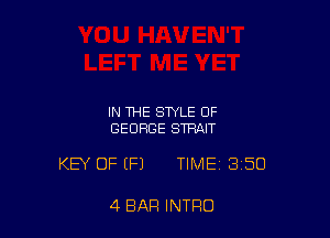 IN THE STYLE OF
GEORGE STRAIT

KEY OF (F1 TIME 3150

4 BAR INTRO