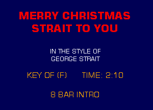 IN THE STYLE OF
GEORGE STRAIT

KEY OF (P) TIME 24 0

8 BAR INTRO