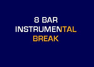 (BBAR
INSTRUMENTAL

BREAK