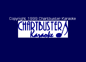Copyriqht 1999 Chambusner Karaoke