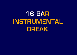 1BBAR
INSTRUMENTAL

BREAK