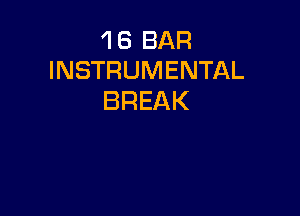 1BBAR
INSTRUMENTAL

BREAK
