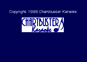 Copyright 1998 Chambusner Karaoke

i 5M