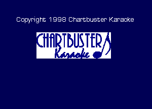Copyright 1998 Chambusner Karaoke

an Mm