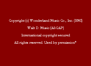 Copyright (c) Wondm'lsnd Music Co., Inc. (EMU
Walt D. Music (ASCAPJ
Inmn'onsl copyright Bocuxcd

All rights named. Used by pmnisbion