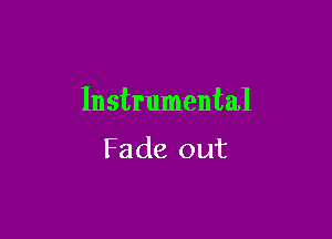 Instrumental

Fade out