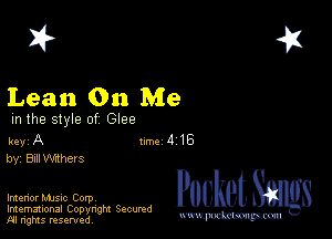 2?

Lean On Me

m the style of Glee

key A 1m 4 16
by, BxIlWRheIS

lmenor Music Corp

Imemational Copynght Secumd
M rights resentedv