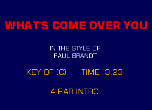 IN THE STYLE OF
PAUL BRANDT

KEY OF (C) TIMEI 328

4 BAR INTRO