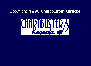 Copyright 1998 Chambusner Karaoke

! . 1
ME