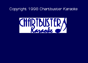 Copyright 1998 Chambusner Karaoke

w um