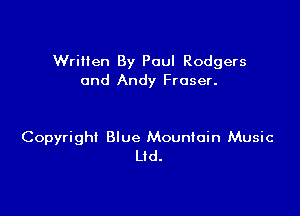 Wrilien By Paul Rodgers
and Andy Fraser.

Copyright Blue Mountain Music
Ltd.