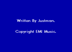 Wriilen By Jusfman.

Copyright EMI Music-