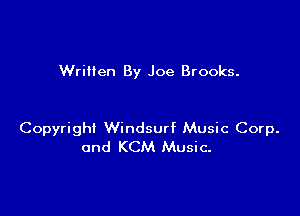 Written By Joe Brooks.

Copyright Windsurf Music Corp.
and KCM Music.