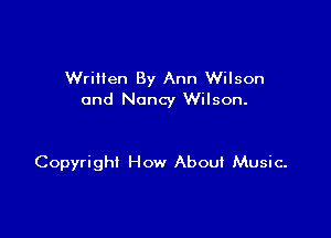 Written By Ann Wilson
and Nancy Wilson.

Copyright How About Music.