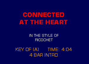 IN THE STYLE OF
RICUCHET

KEY OF (A1 TIME 4'04
4 BAR INTRO