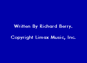 Written By Richard Berry.

Copyright Limox Music, Inc-