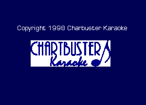 Copyright 1998 Charbusner Karaoke

wmm