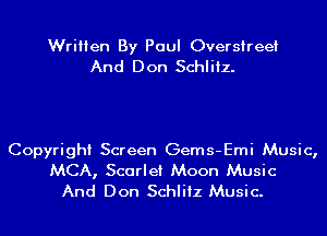 Written By Paul Oversireet
And Don Schlitz.

Copyright Screen Gems-Emi Music,

MCA, Scarlet Moon Music
And Don Schlitz Music.
