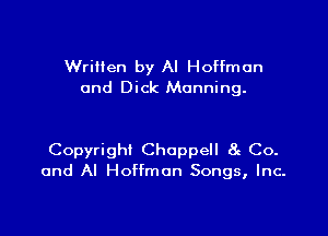 Written by Al Hoffman
and Dick Manning.

Copyright Choppell 8g Co.
and Al Hoffman Songs, Inc.