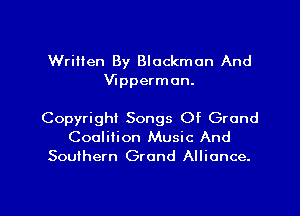 Written By Blackmon And
lepermon.

Copyright Songs Of Grand
Coalition Music And
Southern Grand Alliance.

g