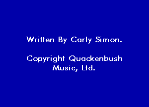 Written By Carly Simon.

Copyright Quockenbush
Music, Ltd.