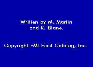 Wrillen by M. Merlin
and R. Blane.

Copyrighi EMI Feist Catalog, Inc.