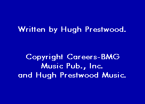 Written by Hugh Prestwood.

Copyright Coreers-BMG
Music Pub., Inc-
and Hugh Preslwood Music.