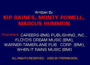 Written Byi

CAREERS-BMG PUBLISHING, IND,
FLUYD'S DREAM MUSIC EBMIJ.
WARNER-TAMERLANE PUB. CDRP. EBMIJ.
WHEN IT RAINS MUSIC EBMIJ

ALL RIGHTS RESERVED. USED BY PERMISSION.