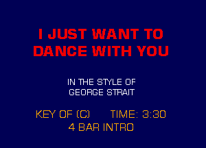 IN THE STYLE OF
GEORGE STRAIT

KEY OF (C) TIME 3'30
4 BAR INTRO