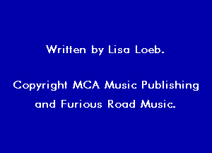 Written by Lisa Loeb.

Copyright MCA Music Publishing

and Furious Rood Music.