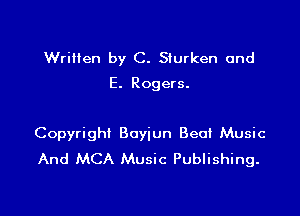 Written by C. Sturken and
E. Rogers.

Copyright Boyiun Bea! Music
And MCA Music Publishing.