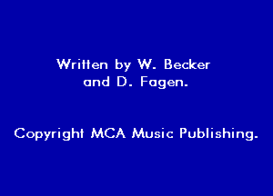 Written by W. Becker
and D. Fogen.

Copyright MCA Music Publishing.