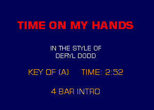 IN THE STYLE OF
DEHYL 0000

KEY OF (A) TIME 252

4 BAR INTRO