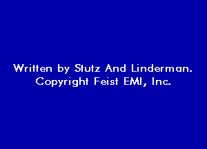 Written by SIulz And Lindermon.

Copyright Feisi EMI, Inc-