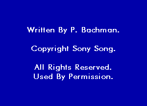 Written By P. Bochmon.

Copyright Sony Song.

All Rights Reserved.
Used By Permission.