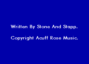 Wriiien By Stone And Stopp.

Copyright Acuff Rose Music.