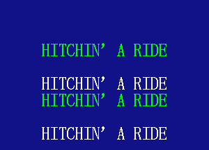 HITCHIN A RIDE

HITCHIN A RIDE
HITCHIN A RIDE

HITCHIN A RIDE l